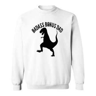 One Badass Bonus Step Dad Dinosaur Birthday Gift Sweatshirt | Mazezy