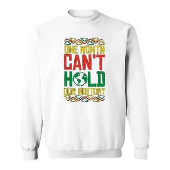 One Month Cant Hold History Kente Black Pride Africa Gift Sweatshirt | Mazezy
