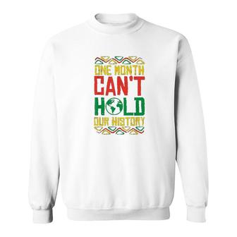One Month Cant Hold History Kente Black Pride Africa Gift Sweatshirt | Mazezy