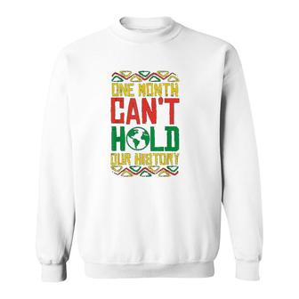 One Month Cant Hold History Kente Black Pride Africa Sweatshirt | Mazezy