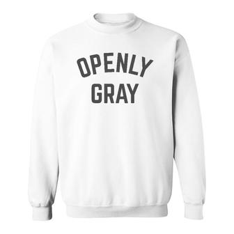 Openly Gray Hair Sweatshirt | Mazezy