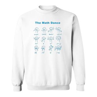 Original The Math Dance Funny Trig Function Sweatshirt | Mazezy