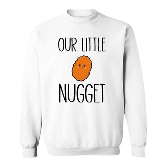 Our Little Nugget Cute And Awesome Sweatshirt | Mazezy