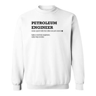 Petroleum Engineer Gift Idea For Petroleum Engineer Sweatshirt | Mazezy