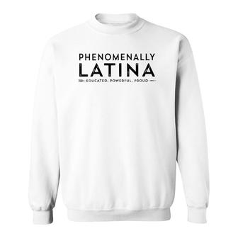 Phenomenally Latina Educated Powerful Proud Hispanic Mujer V-Neck Sweatshirt | Mazezy