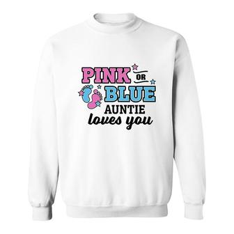 Pink Or Blue Auntie Loves You Sweatshirt | Mazezy