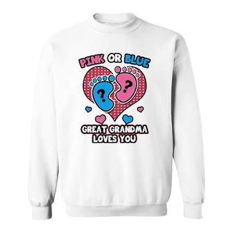 Pink Or Blue Great Grandma Loves You Gender Reveal Party Sweatshirt | Mazezy