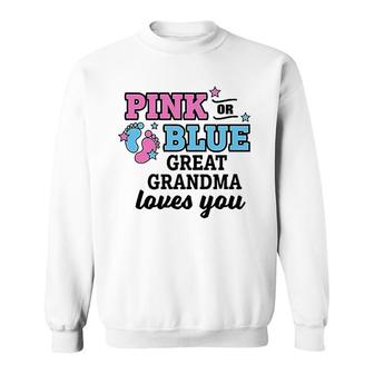 Pink Or Blue Great Grandma Loves You Sweatshirt | Mazezy