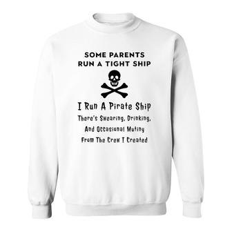 Pirate Mom For Mothers - I Run A Pirate Ship Sweatshirt | Mazezy