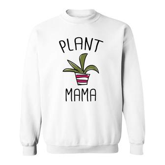 Plant Mama Funny Cactus Gardening Humor Mom Mother Meme Gift Sweatshirt | Mazezy