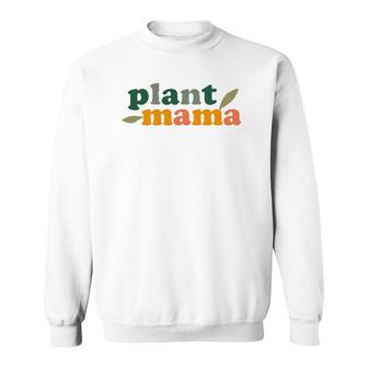 Plant Mama Graphic Gardening Lovers Gift Sweatshirt | Mazezy