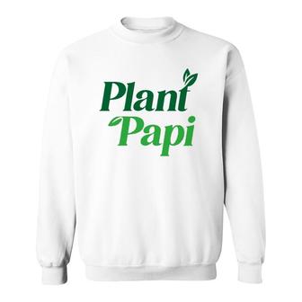 Plant Papi Dad Father's Day Plants Lover Sweatshirt | Mazezy