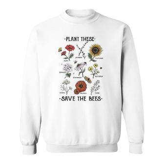Plant These Save The Bees Flowers Gardening Sweatshirt | Mazezy