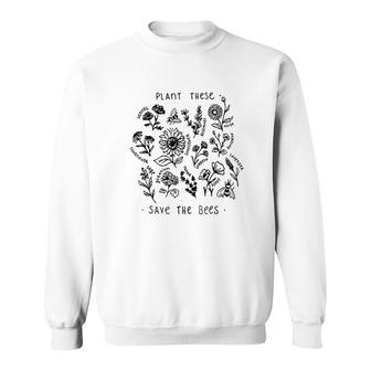 Plant These Save The Bees Sweatshirt | Mazezy