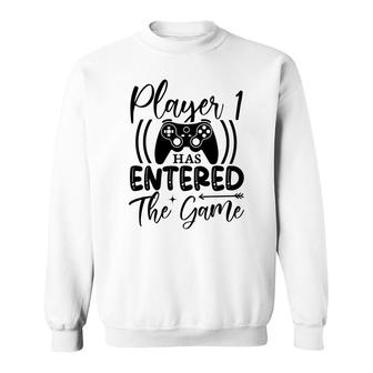 Player 1 Has Entered The Game Video Game Lover Sweatshirt - Thegiftio UK