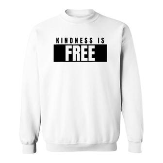 Positive Kindness Is Free Be Kind Sweatshirt | Mazezy