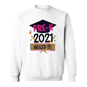 Pre K Nailed It 2021 Pre-K Squad Grad Graduation Boys Girls Sweatshirt | Mazezy