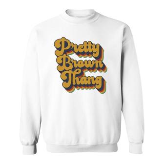 Pretty Brown Thang Retro Vintage Black Womens Pretty Thang Sweatshirt | Mazezy