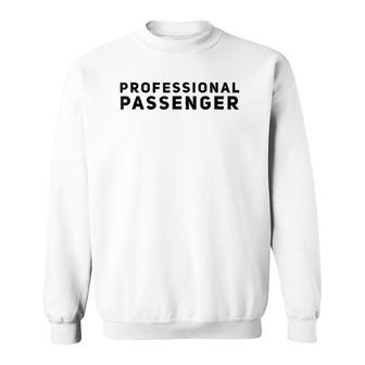 Professional Passenger Carpooling Service Sweatshirt | Mazezy