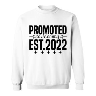 Promoted To Mommy Est 2022 First Mothers Day 2022 Gift For Mom Sweatshirt - Thegiftio