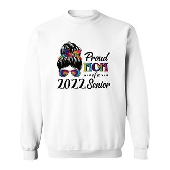 Proud Mom Of A Senior 22 Tie Dye Messy Bun Graduate 2022 Ver2 Sweatshirt | Mazezy