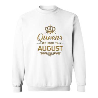 Queens Are Born In August Sweatshirt | Mazezy
