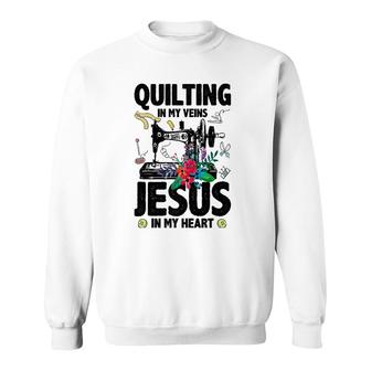 Quilting In My Veins Jesus In My Heart Quilter Premium Sweatshirt | Mazezy