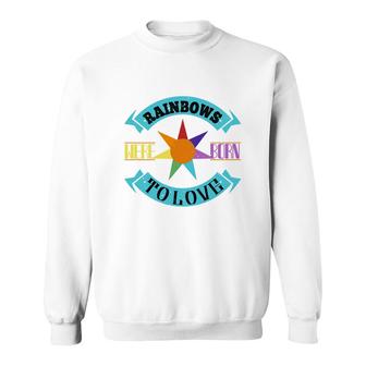 Rainbows Were Born To Love Sweatshirt | Mazezy