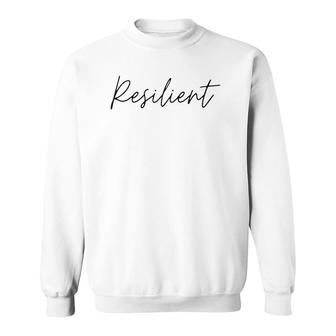 Resilient Cursive Men Women Gift Sweatshirt | Mazezy