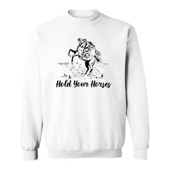 Retro Cowboy Rodeo Dad Hold Your Horses Western Country Gift Sweatshirt | Mazezy