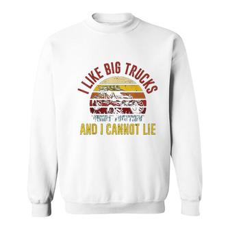 Retro I Like Big Trucks And I Cannot Lie Sweatshirt | Mazezy