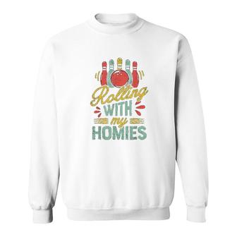 Rolling With My Homies Bowling Sweatshirt | Mazezy