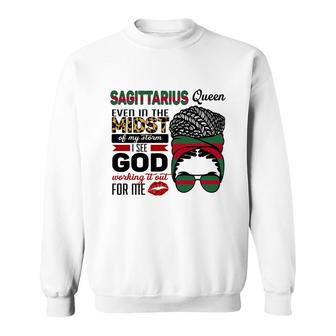 Sagittarius Queen Even In The Midst Of My Storm I See God Working It Out For Me Birthday Gift Sweatshirt - Seseable
