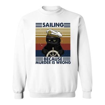 Sailing Because Murder Is Wrong Sweatshirt - Thegiftio UK