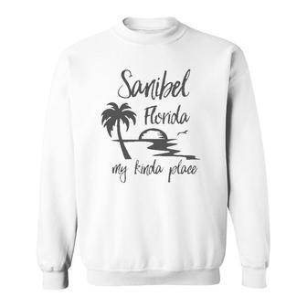 Sanibel Island Florida My Kinda Place Sweatshirt | Mazezy