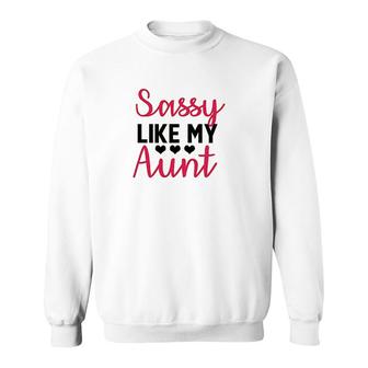 Sassy Like My Aunt Aunt Sweatshirt | Mazezy