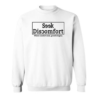 Seek Discomfort Motivational Quote Inspirational Change Tee Sweatshirt | Mazezy