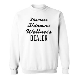 Shampoo Skincare Wellness Dealer Skin Esthetician Sweatshirt | Mazezy