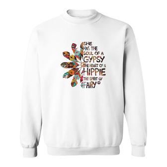 She Has The Soul Of A Gypsy The Heart Of A Hippie Sweatshirt | Mazezy