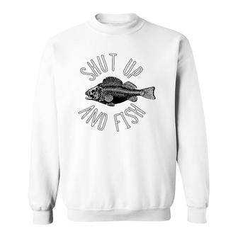 Shut Up And Fish Fishing Fisherman Father's Day Gift Sweatshirt | Mazezy