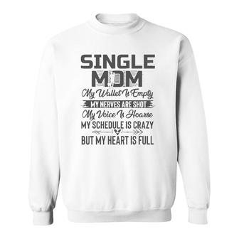 Single Mom My Wallet Is Empty But My Heart Is Full Sweatshirt | Mazezy