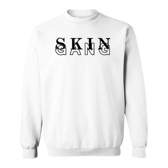 Skin Gang Skincare Specialist Dermatologist Esthetician Sweatshirt | Mazezy