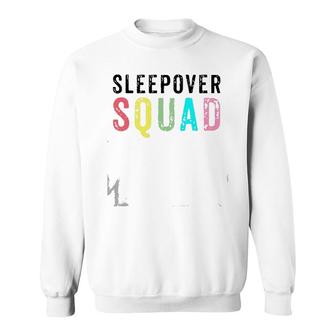 Sleepover Squad Slumber Party Overnight Pajama Gift Sweatshirt | Mazezy
