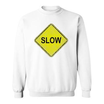 Slow Traffic Sign Street Driver Education Teacher Sweatshirt | Mazezy