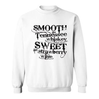 Smooth As Tennessee Whiskey Lovely Sweatshirt | Mazezy