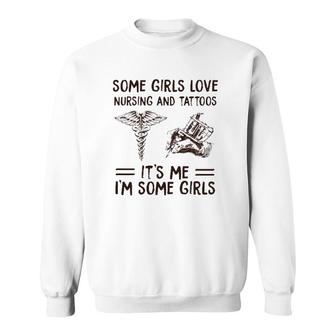 Some Girls Love Nursing And Tattoos It's Me I'm Some Girls Nurse Tattoos Lover Caduceus Symbol Sweatshirt | Mazezy