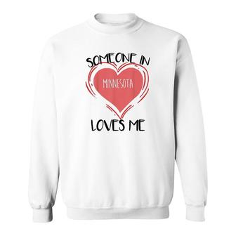 Someone In Minnesota Loves Me Sweatshirt | Mazezy