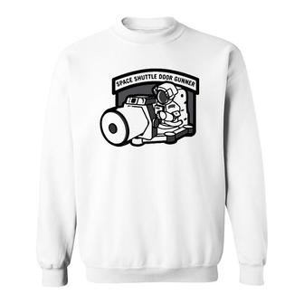 Space Shuttle Door Gunner Humor Gift Sweatshirt | Mazezy