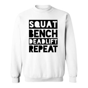 Squat Bench Deadlift Repeat Weight Lifting Gym Sweatshirt | Mazezy