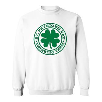 St Patrick's Day Drinking Team Funny Irish Party Matching Sweatshirt | Mazezy